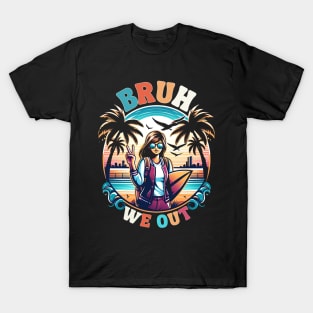 Bruh We Out End Day Of School student surfer Aloha Hawaii T-Shirt